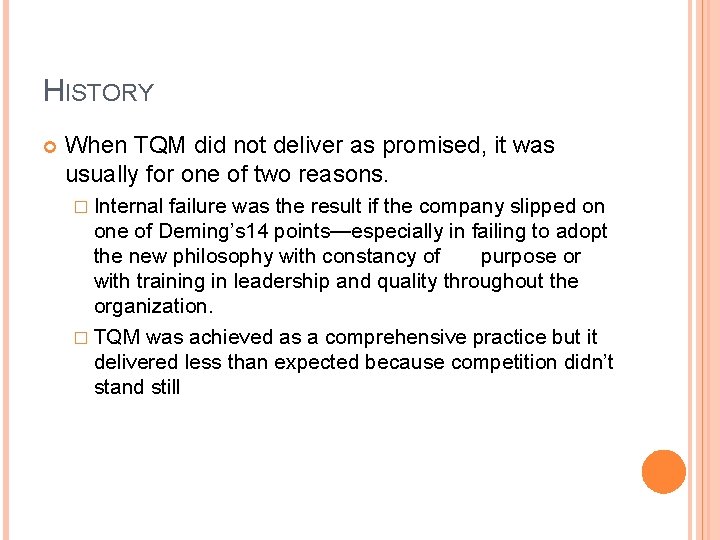 HISTORY When TQM did not deliver as promised, it was usually for one of