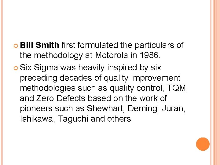  Bill Smith first formulated the particulars of the methodology at Motorola in 1986.