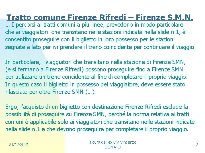 Tratto comune Firenze Rifredi – Firenze S. M. N. … I percorsi ai tratti