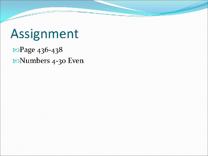 Assignment Page 436 -438 Numbers 4 -30 Even 