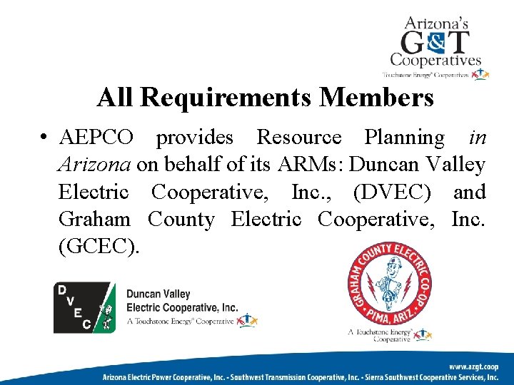 All Requirements Members • AEPCO provides Resource Planning in Arizona on behalf of its