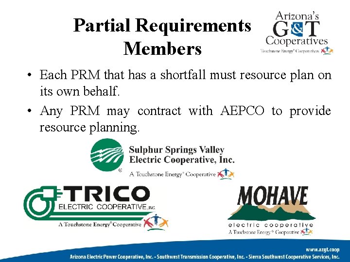 Partial Requirements Members • Each PRM that has a shortfall must resource plan on