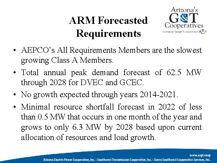 ARM Forecasted Requirements • AEPCO’s All Requirements Members are the slowest growing Class A