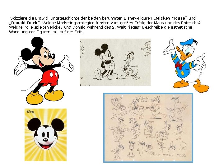 Skizziere die Entwicklungsgeschichte der beiden berühmten Disney-Figuren „Mickey Mouse“ und „Donald Duck“. Welche Marketingstrategien