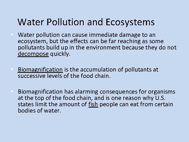 Water Pollution and Ecosystems • Water pollution cause immediate damage to an ecosystem, but