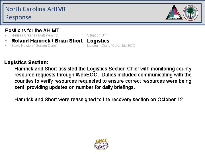 North Carolina AHIMT Response Positions for the AHIMT: • Melissa Greene / Matt Kemnitz