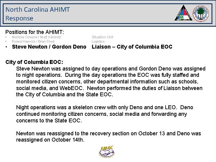 North Carolina AHIMT Response Positions for the AHIMT: • Melissa Greene / Matt Kemnitz North Carolina AHIMT Response Positions for the AHIMT: • Melissa Greene / Matt Kemnitz
