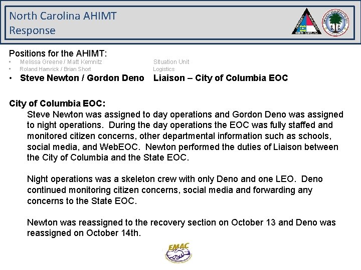 North Carolina AHIMT Response Positions for the AHIMT: • Melissa Greene / Matt Kemnitz