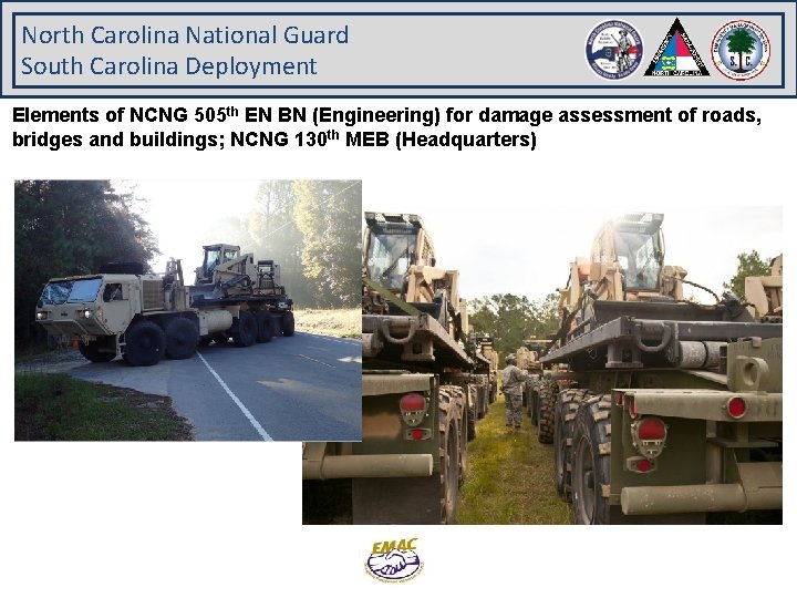 North Carolina National Guard South Carolina Deployment Elements of NCNG 505 th EN BN