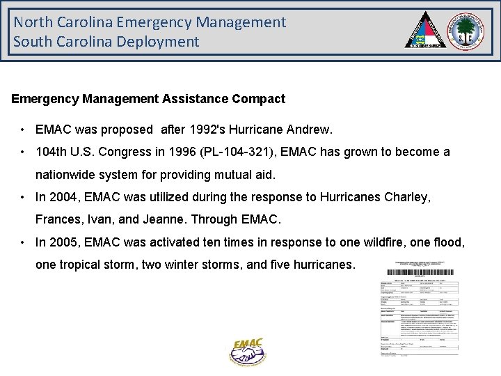 North Carolina Emergency Management South Carolina Deployment Emergency Management Assistance Compact • EMAC was