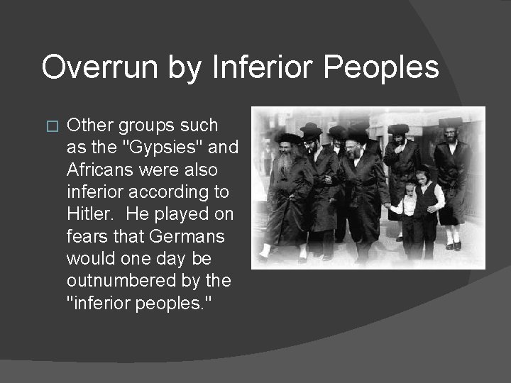 Overrun by Inferior Peoples � Other groups such as the "Gypsies" and Africans were