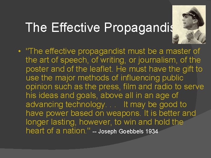 The Effective Propagandist • "The effective propagandist must be a master of the art