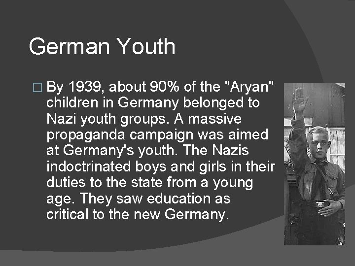 German Youth � By 1939, about 90% of the "Aryan" children in Germany belonged