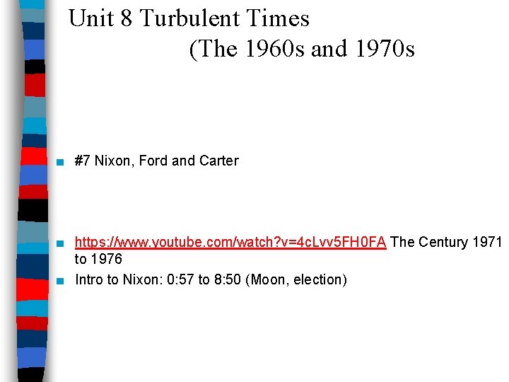 Unit 8 Turbulent Times (The 1960 s and 1970 s ■ #7 Nixon, Ford
