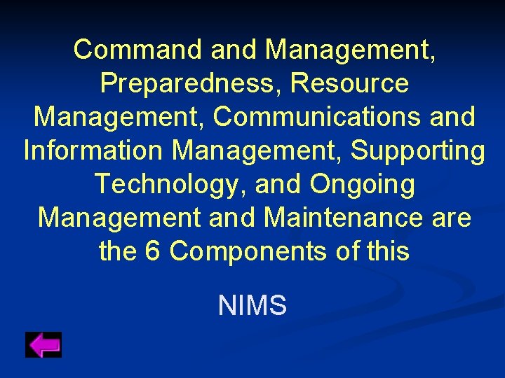 Command Management, Preparedness, Resource Management, Communications and Information Management, Supporting Technology, and Ongoing Management