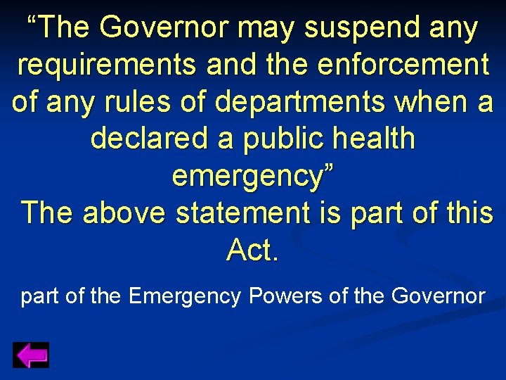 “The Governor may suspend any requirements and the enforcement of any rules of departments