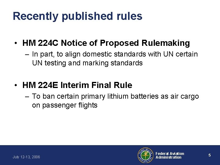 Recently published rules • HM 224 C Notice of Proposed Rulemaking – In part,