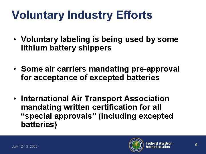 Voluntary Industry Efforts • Voluntary labeling is being used by some lithium battery shippers