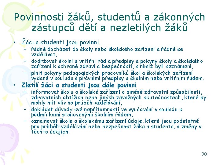 Povinnosti žáků, studentů a zákonných zástupců dětí a nezletilých žáků • Žáci a studenti