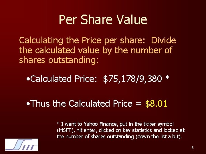 Per Share Value Calculating the Price per share: Divide the calculated value by the