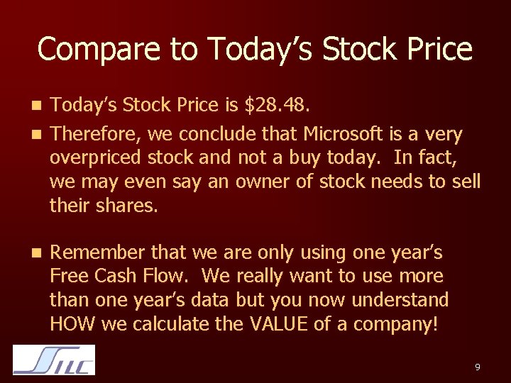 Compare to Today’s Stock Price is $28. 48. n Therefore, we conclude that Microsoft