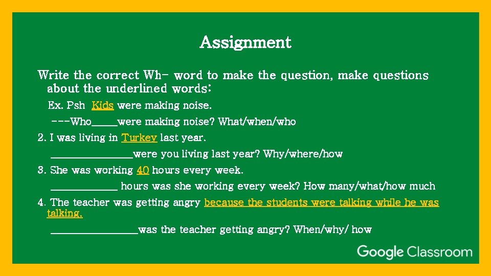 Assignment Write the correct Wh- word to make the question, make questions about the Assignment Write the correct Wh- word to make the question, make questions about the