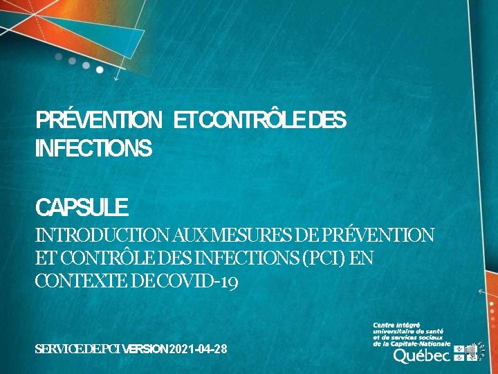PRÉVENTION ETCONTRÔLEDES INFECTIONS CAPSULE INTRODUCTION AUXMESURES DE PRÉVENTION ET CONTRÔLE DES INFECTIONS (PCI) EN