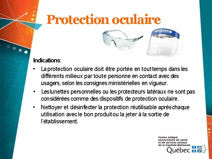 Protection oculaire Indications: • La protection oculaire doit être portée en tout temps dans