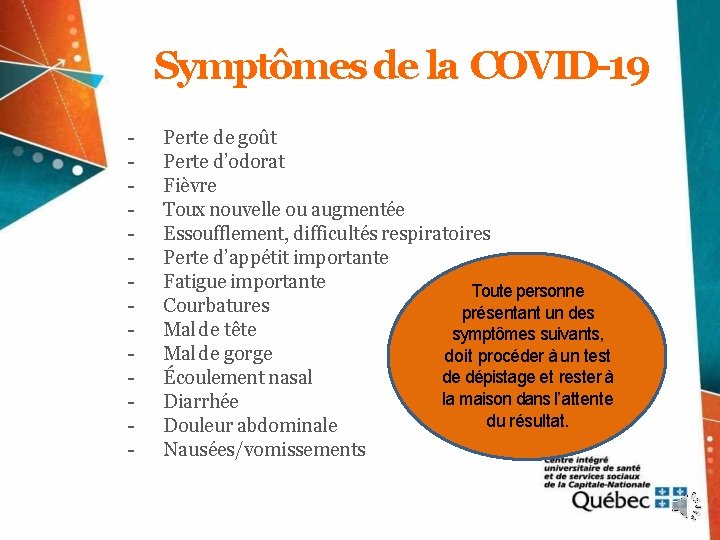 Symptômes de la COVID-19 - Perte de goût Perte d’odorat Fièvre Toux nouvelle ou