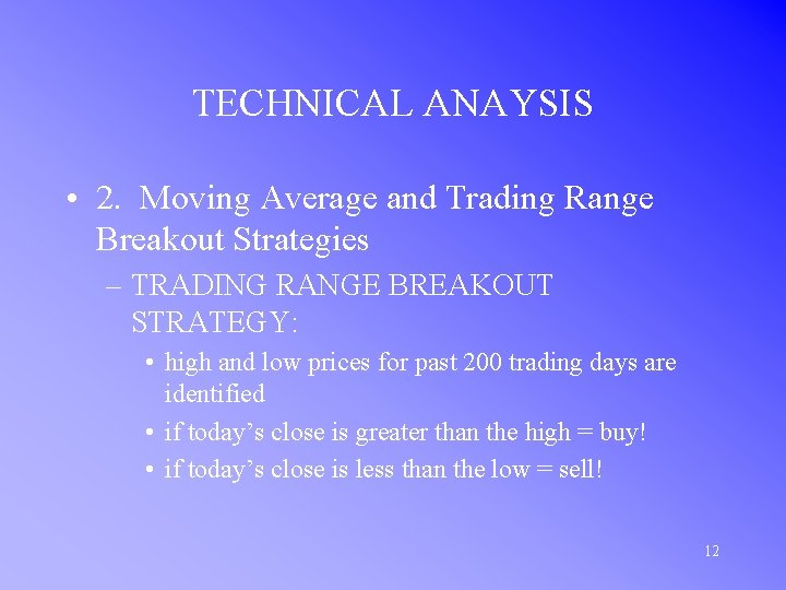 TECHNICAL ANAYSIS • 2. Moving Average and Trading Range Breakout Strategies – TRADING RANGE