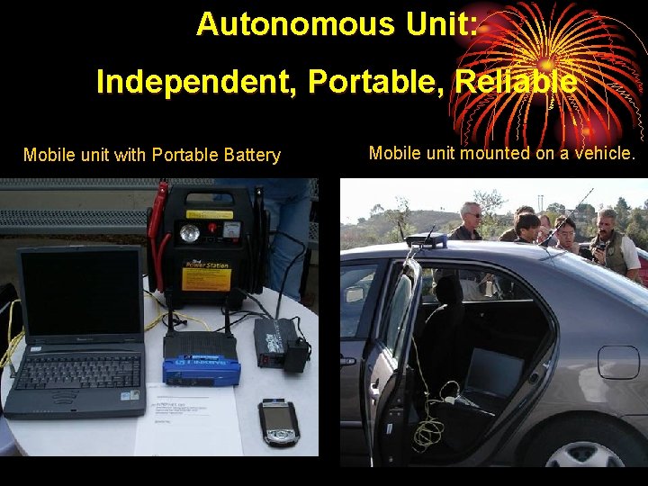 Autonomous Unit: Independent, Portable, Reliable Mobile unit with Portable Battery Mobile unit mounted on