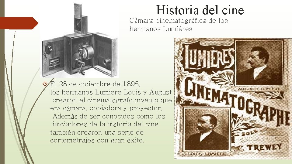 Historia del cine Cámara cinematográfica de los hermanos Lumiéres El 28 de diciembre de