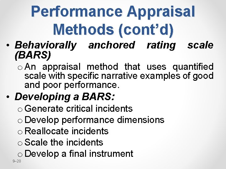 Performance Appraisal Methods (cont’d) • Behaviorally (BARS) anchored rating scale o An appraisal method