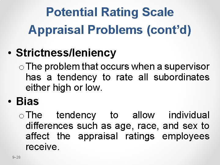 Potential Rating Scale Appraisal Problems (cont’d) • Strictness/leniency o The problem that occurs when