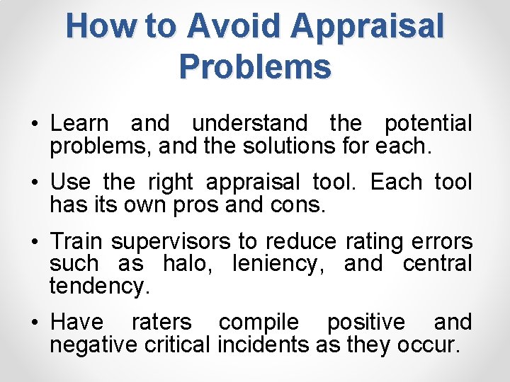 How to Avoid Appraisal Problems • Learn and understand the potential problems, and the