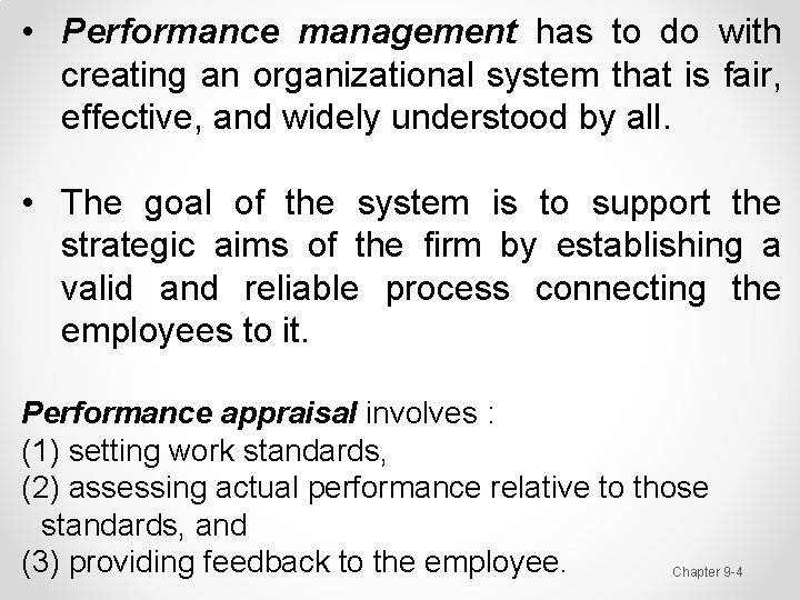  • Performance management has to do with creating an organizational system that is