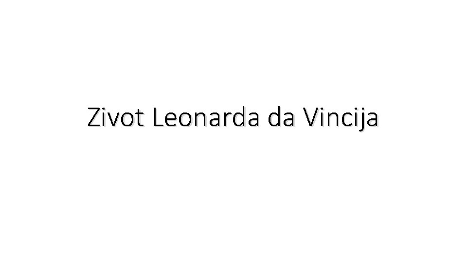 Zivot Leonarda da Vincija 
