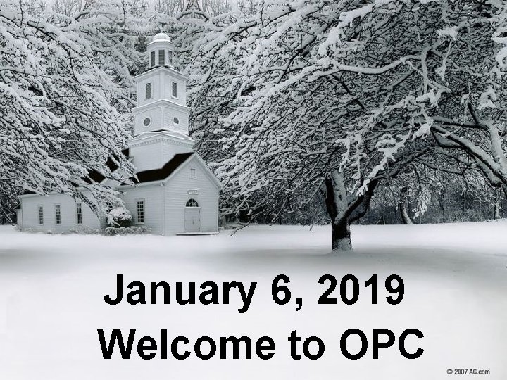 January 6, 2019 Welcome to OPC 