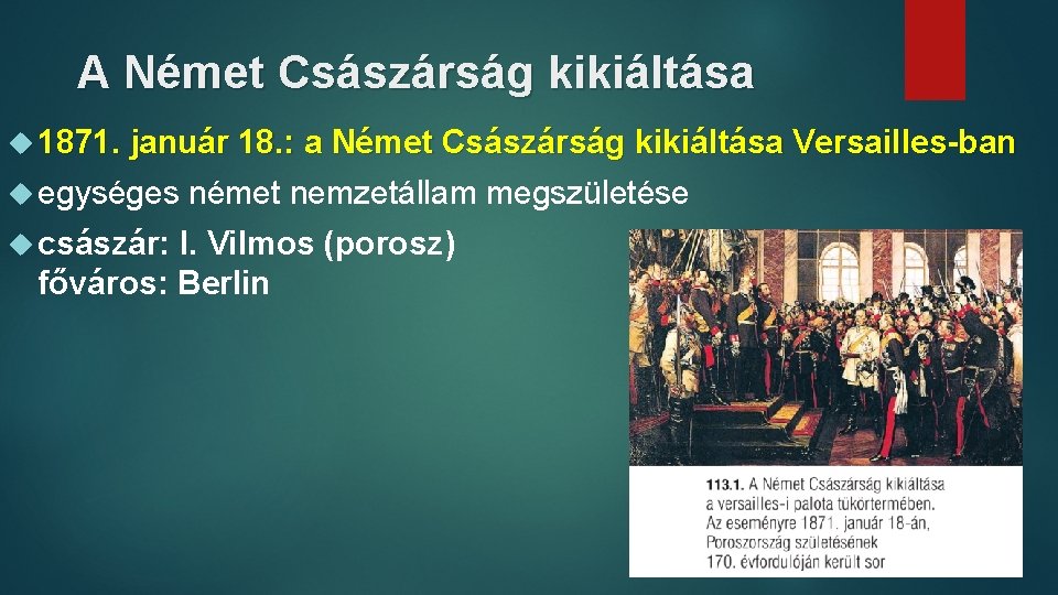 A Német Császárság kikiáltása 1871. január 18. : a Német Császárság kikiáltása Versailles-ban egységes