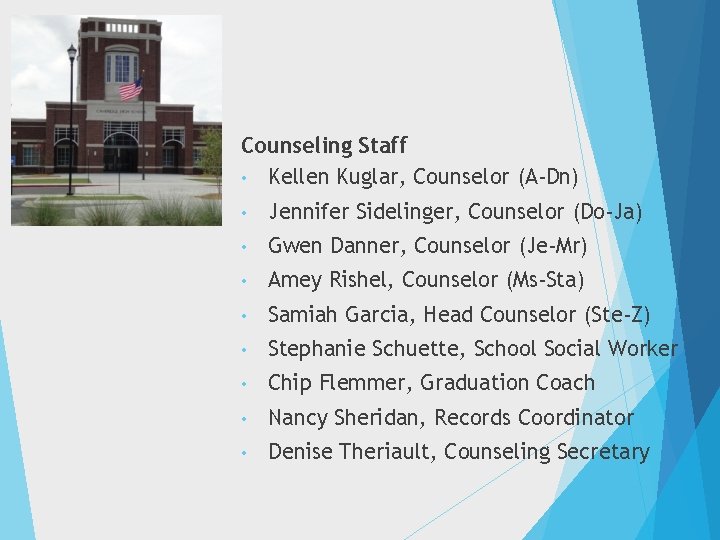 Counseling Staff • Kellen Kuglar, Counselor (A-Dn) • Jennifer Sidelinger, Counselor (Do-Ja) • Gwen