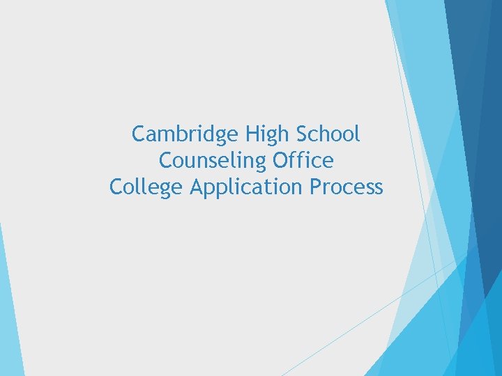 Cambridge High School Counseling Office College Application Process 