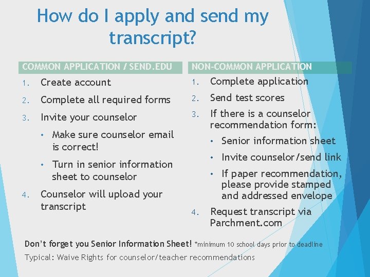 How do I apply and send my transcript? COMMON APPLICATION / SEND. EDU NON-COMMON