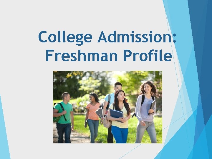 College Admission: Freshman Profile 
