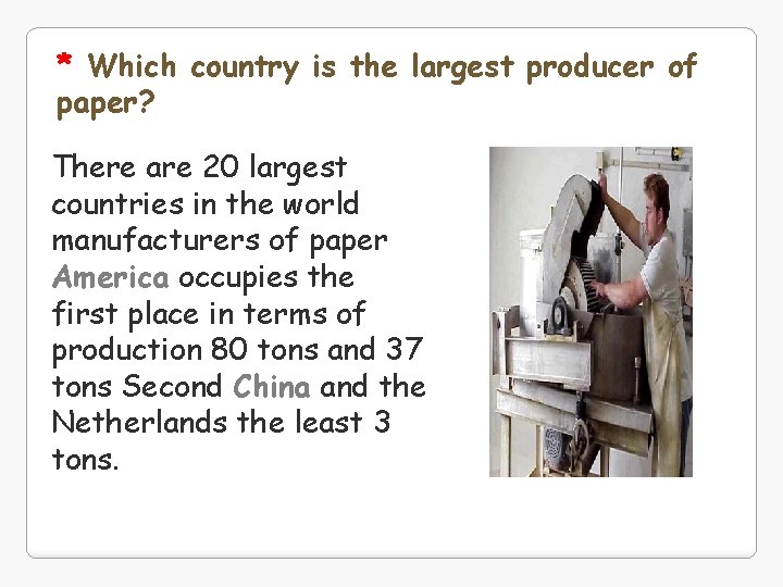 * Which country is the largest producer of paper? There are 20 largest countries