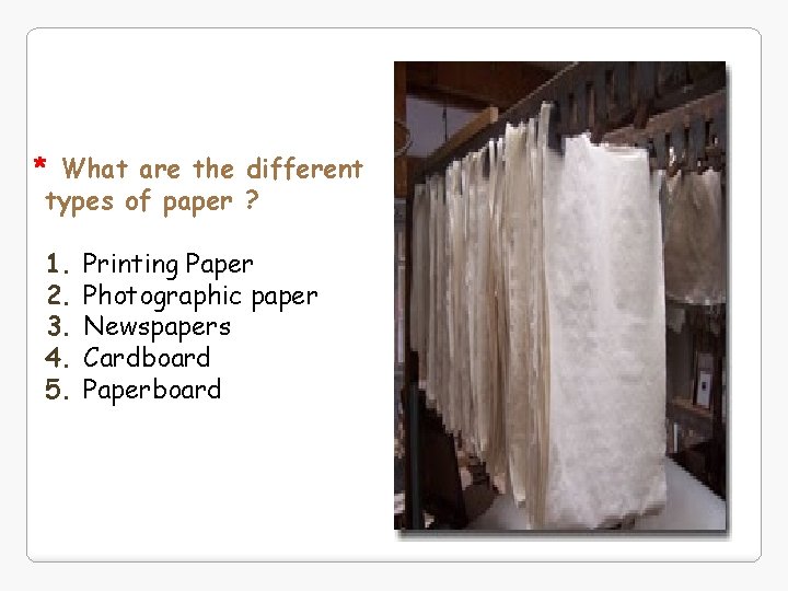 * What are the different types of paper ? 1. 2. 3. 4. 5.