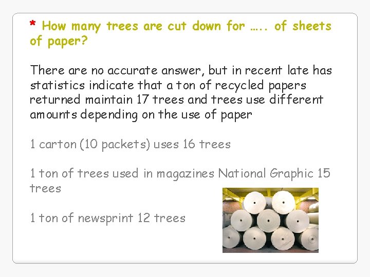 * How many trees are cut down for …. . of sheets of paper?