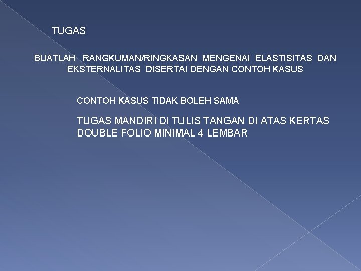 TUGAS BUATLAH RANGKUMAN/RINGKASAN MENGENAI ELASTISITAS DAN EKSTERNALITAS DISERTAI DENGAN CONTOH KASUS TIDAK BOLEH SAMA