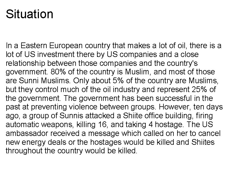 Situation In a Eastern European country that makes a lot of oil, there is