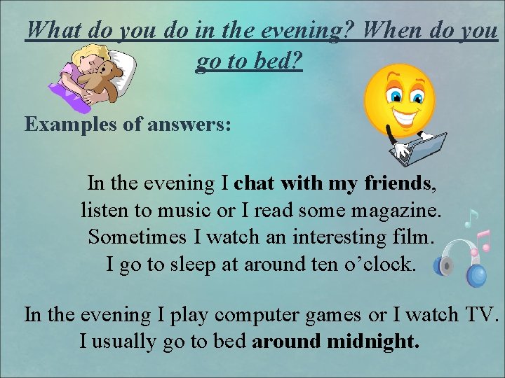 What do you do in the evening? When do you go to bed? Examples