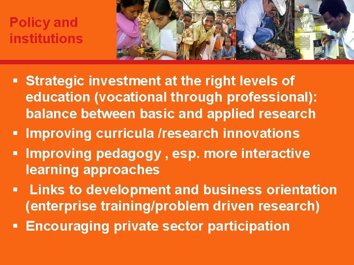 Policy and institutions § Strategic investment at the right levels of education (vocational through